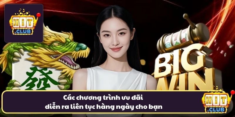 Các chương trình ưu đãi diễn ra liên tục hàng ngày cho bạn