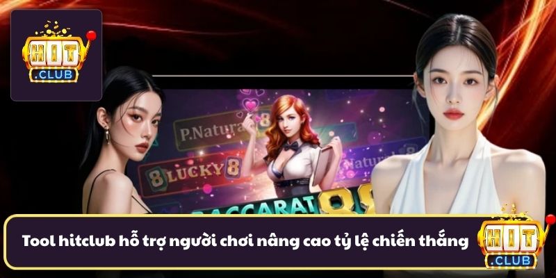 Tool hitclub hỗ trợ người chơi nâng cao tỷ lệ chiến thắng